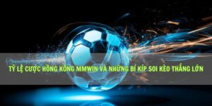 Tỷ Lệ Cược Hồng Kông Mmwin Và Những Bí Kíp Soi Kèo Thắng Lớn